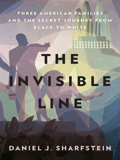 Title details for The Invisible Line by Daniel J. Sharfstein - Wait list
